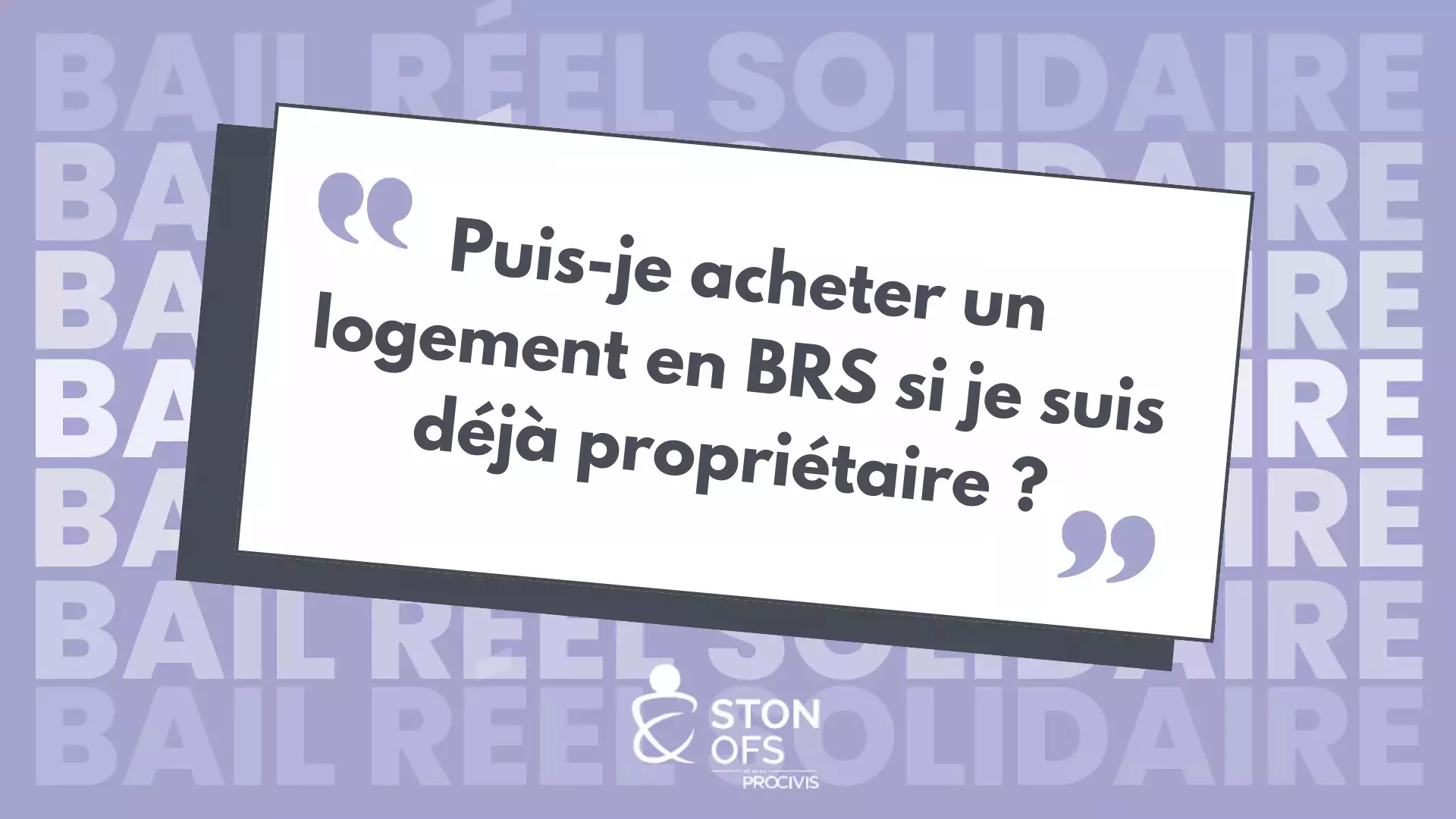 Puis-je acheter un logement en BRS si je suis déjà propriétaire ? 